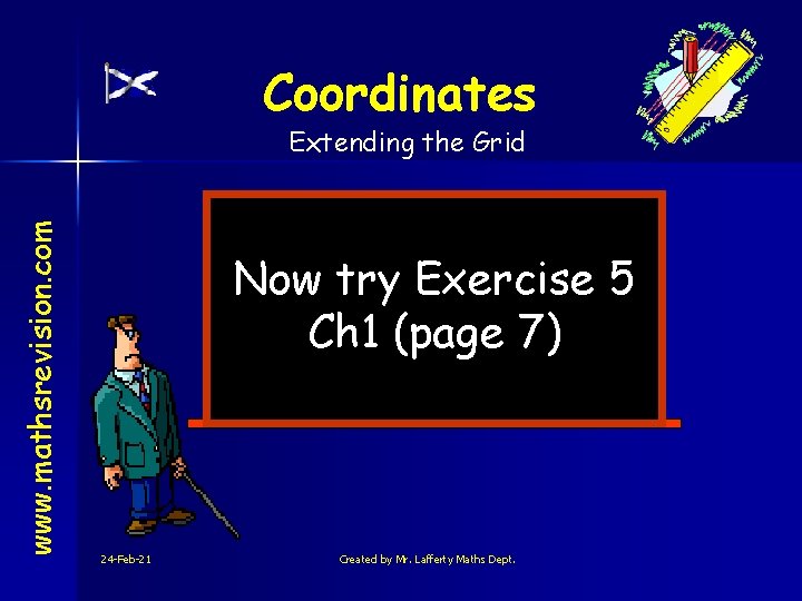 Coordinates www. mathsrevision. com Extending the Grid Now try Exercise 5 Ch 1 (page