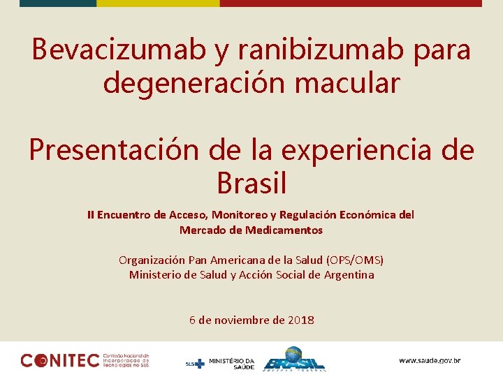 Bevacizumab y ranibizumab para degeneración macular Presentación de la experiencia de Brasil II Encuentro