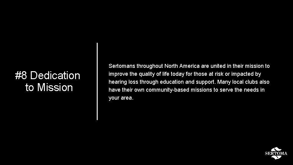#8 Dedication to Mission Sertomans throughout North America are united in their mission to