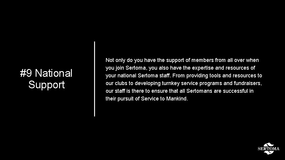 #9 National Support Not only do you have the support of members from all
