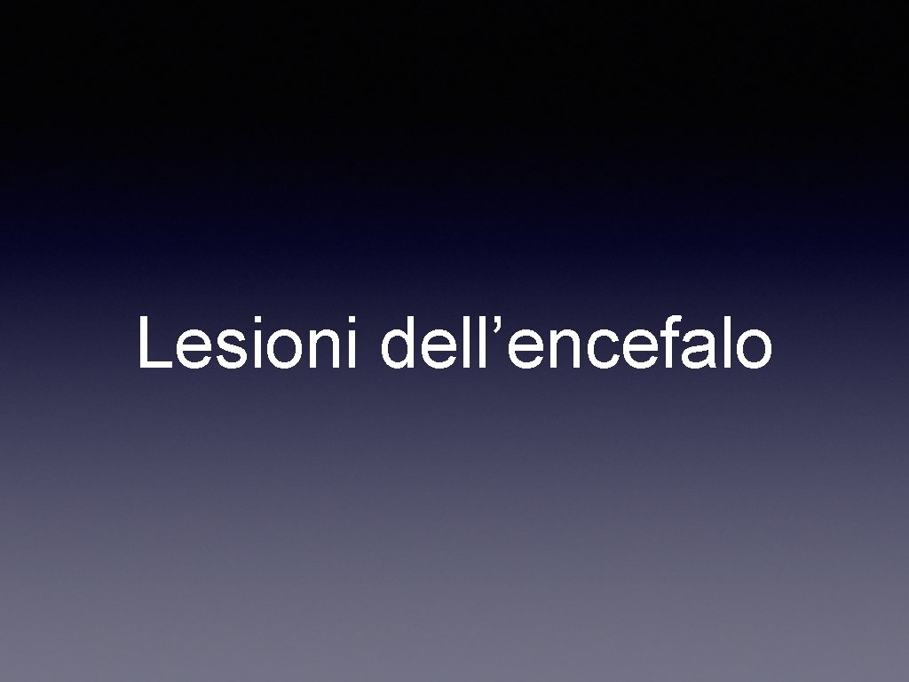 Lesioni dell’encefalo 