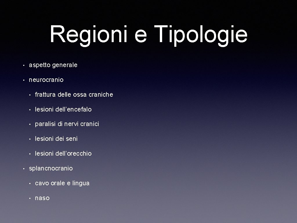 Regioni e Tipologie • aspetto generale • neurocranio • • frattura delle ossa craniche