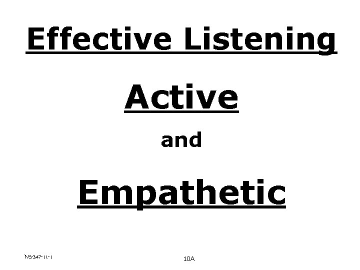 Effective Listening Active and Empathetic N 5 -347 -11 -1 10 A 