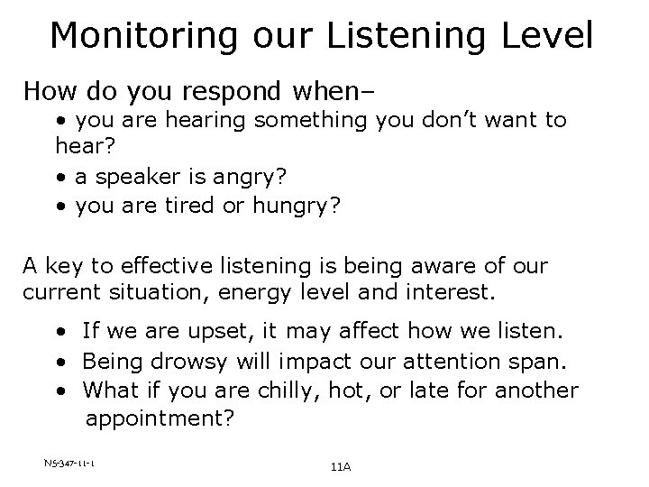 Monitoring our Listening Level How do you respond when– • you are hearing something