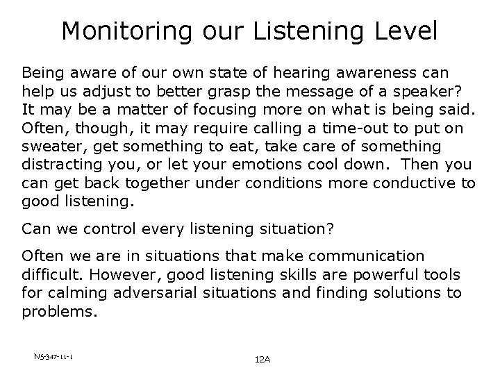 Monitoring our Listening Level Being aware of our own state of hearing awareness can