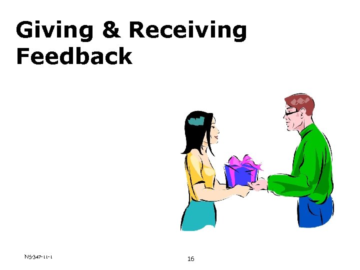 Giving & Receiving Feedback N 5 -347 -11 -1 16 