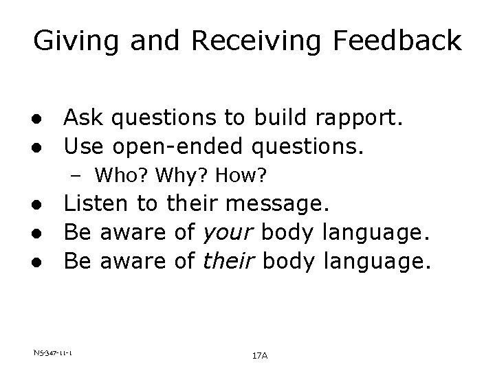 Giving and Receiving Feedback l l Ask questions to build rapport. Use open-ended questions.