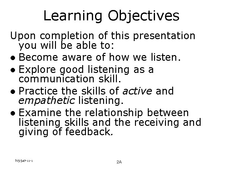 Learning Objectives Upon completion of this presentation you will be able to: l Become