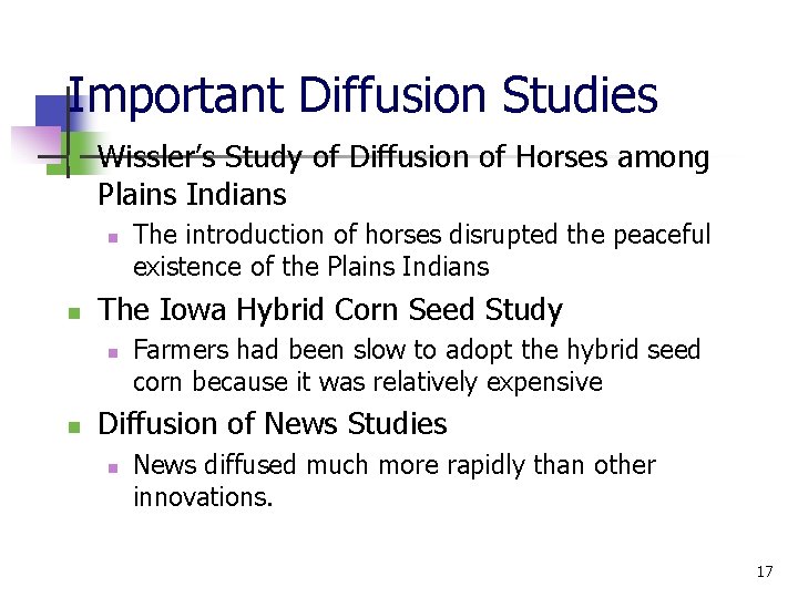 Important Diffusion Studies n Wissler’s Study of Diffusion of Horses among Plains Indians n