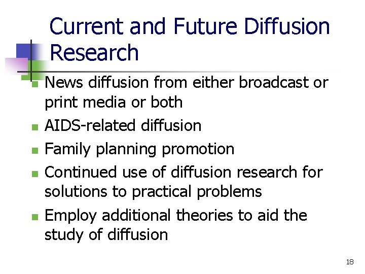 Current and Future Diffusion Research n n n News diffusion from either broadcast or