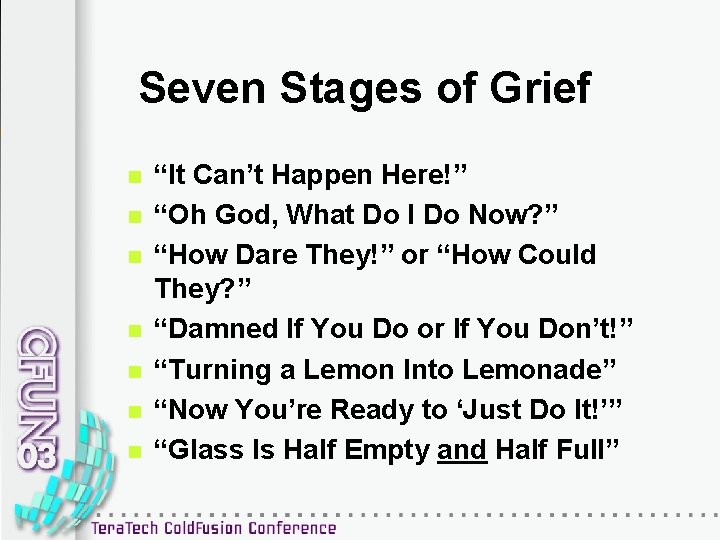 Seven Stages of Grief n n n n “It Can’t Happen Here!” “Oh God,