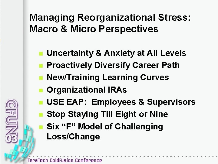 Managing Reorganizational Stress: Macro & Micro Perspectives n n n n Uncertainty & Anxiety