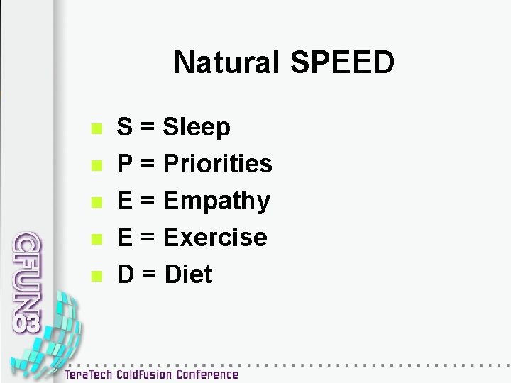 Natural SPEED n n n S = Sleep P = Priorities E = Empathy