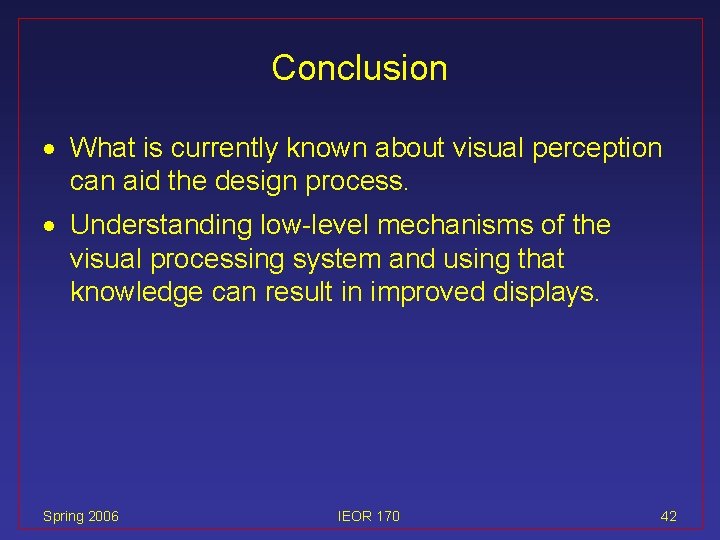 Conclusion · What is currently known about visual perception can aid the design process.