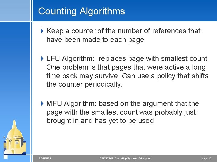 Counting Algorithms 4 Keep a counter of the number of references that have been