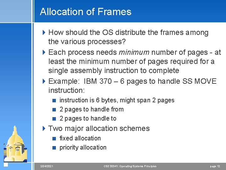 Allocation of Frames 4 How should the OS distribute the frames among the various