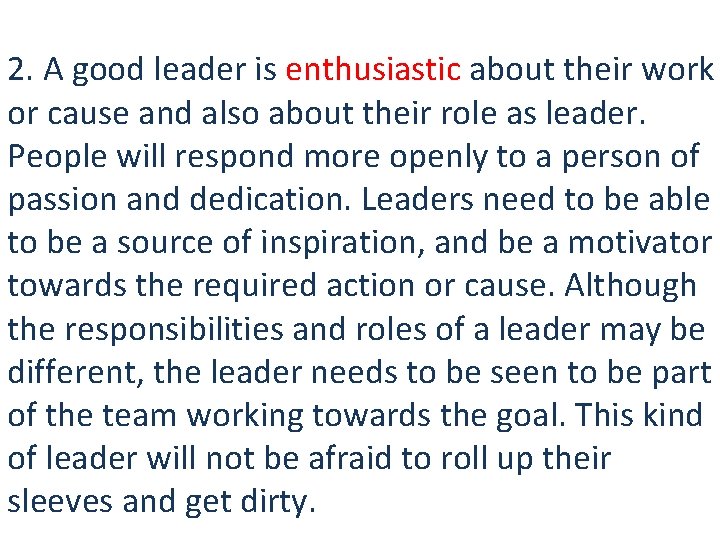 2. A good leader is enthusiastic about their work or cause and also about