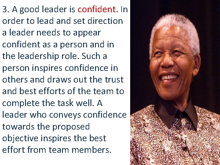 3. A good leader is confident. In order to lead and set direction a