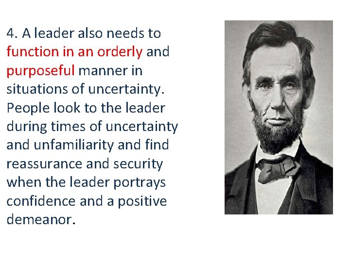 4. A leader also needs to function in an orderly and purposeful manner in