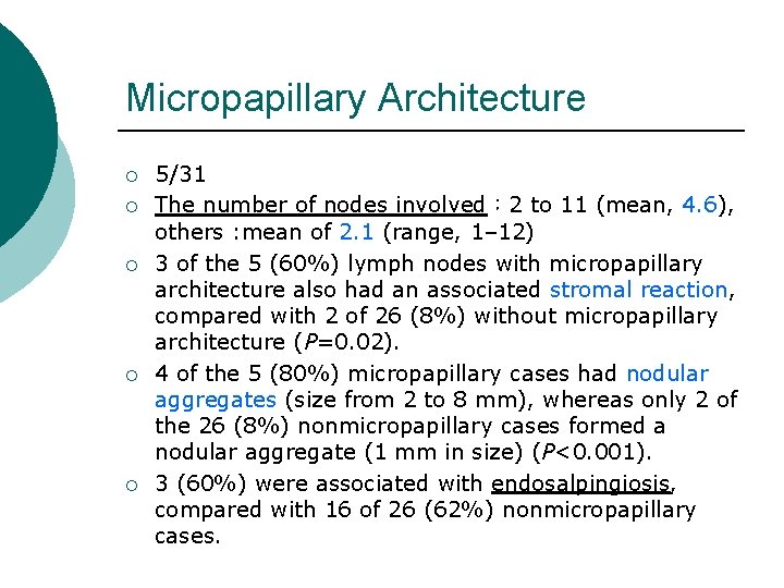 Micropapillary Architecture ¡ ¡ ¡ 5/31 The number of nodes involved: 2 to 11 Micropapillary Architecture ¡ ¡ ¡ 5/31 The number of nodes involved: 2 to 11