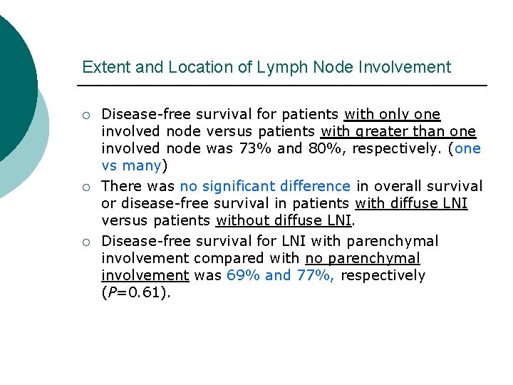 Extent and Location of Lymph Node Involvement ¡ ¡ ¡ Disease-free survival for patients Extent and Location of Lymph Node Involvement ¡ ¡ ¡ Disease-free survival for patients