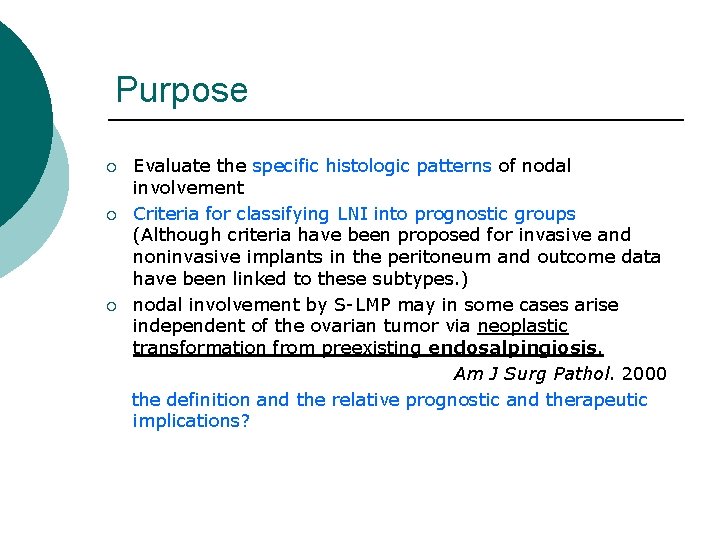 Purpose ¡ ¡ ¡ Evaluate the specific histologic patterns of nodal involvement Criteria for Purpose ¡ ¡ ¡ Evaluate the specific histologic patterns of nodal involvement Criteria for
