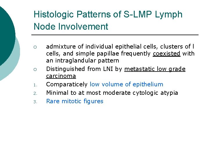 Histologic Patterns of S-LMP Lymph Node Involvement ¡ ¡ 1. 2. 3. admixture of Histologic Patterns of S-LMP Lymph Node Involvement ¡ ¡ 1. 2. 3. admixture of