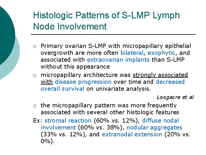 Histologic Patterns of S-LMP Lymph Node Involvement ¡ ¡ Primary ovarian S-LMP with micropapillary Histologic Patterns of S-LMP Lymph Node Involvement ¡ ¡ Primary ovarian S-LMP with micropapillary