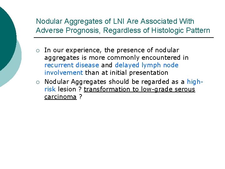 Nodular Aggregates of LNI Are Associated With Adverse Prognosis, Regardless of Histologic Pattern ¡ Nodular Aggregates of LNI Are Associated With Adverse Prognosis, Regardless of Histologic Pattern ¡