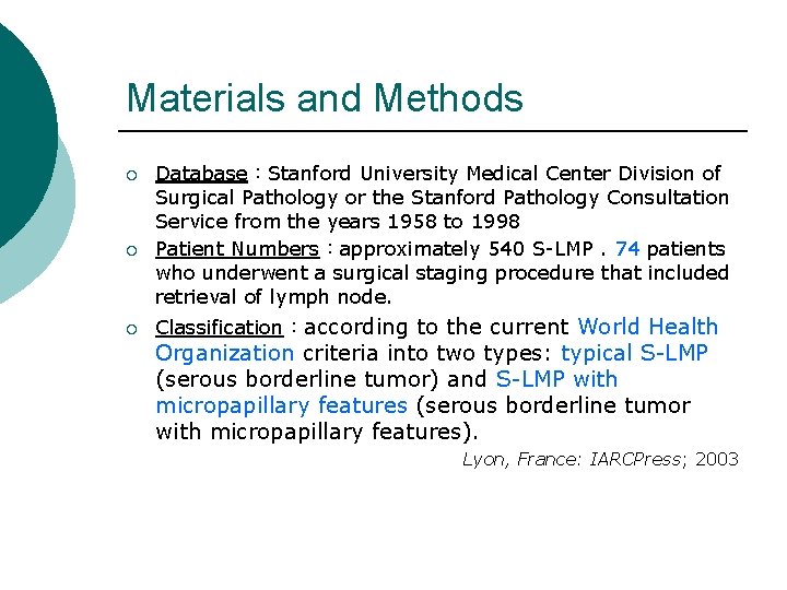 Materials and Methods ¡ ¡ ¡ Database:Stanford University Medical Center Division of Surgical Pathology Materials and Methods ¡ ¡ ¡ Database:Stanford University Medical Center Division of Surgical Pathology