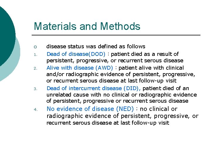 Materials and Methods ¡ 1. 2. 3. 4. disease status was defined as follows Materials and Methods ¡ 1. 2. 3. 4. disease status was defined as follows