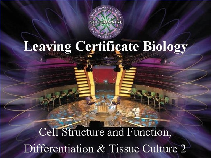 Leaving Certificate Biology Cell Structure and Function, Differentiation & Tissue Culture 2 