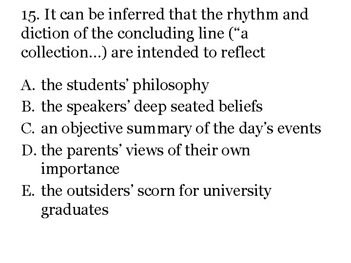 15. It can be inferred that the rhythm and diction of the concluding line