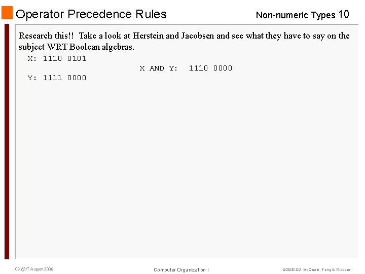 Operator Precedence Rules Non-numeric Types 10 Research this!! Take a look at Herstein and