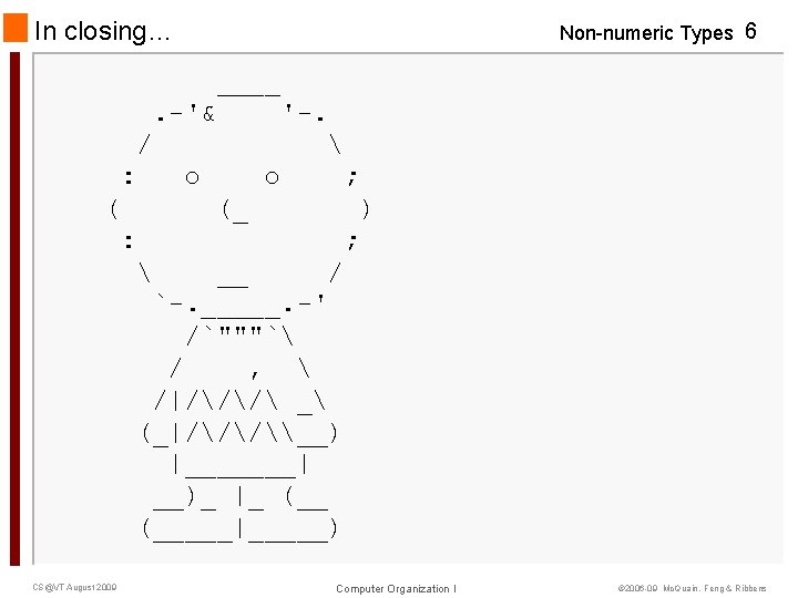 In closing… Non-numeric Types 6 ____. -'& '-. / :  o ( o