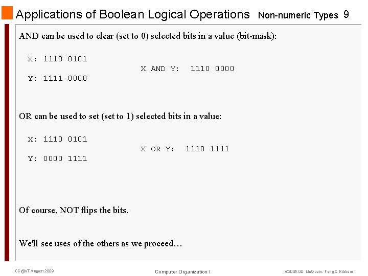 Applications of Boolean Logical Operations Non-numeric Types 9 AND can be used to clear