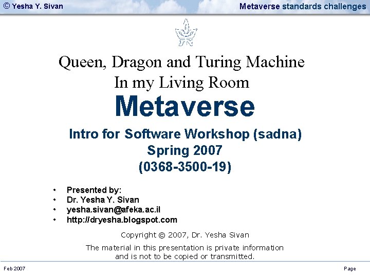 © Yesha Y. Sivan Metaverse standards challenges Queen, Dragon and Turing Machine In my