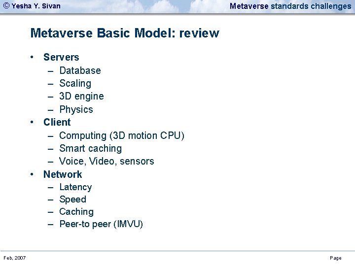 © Yesha Y. Sivan Metaverse standards challenges Metaverse Basic Model: review • Servers –