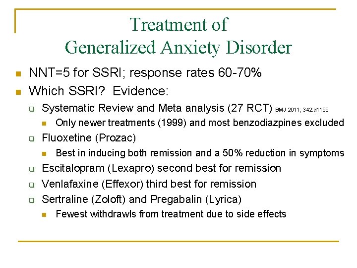 Treatment of Generalized Anxiety Disorder n n NNT=5 for SSRI; response rates 60 -70%