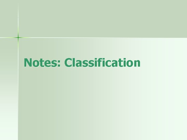 Notes: Classification 