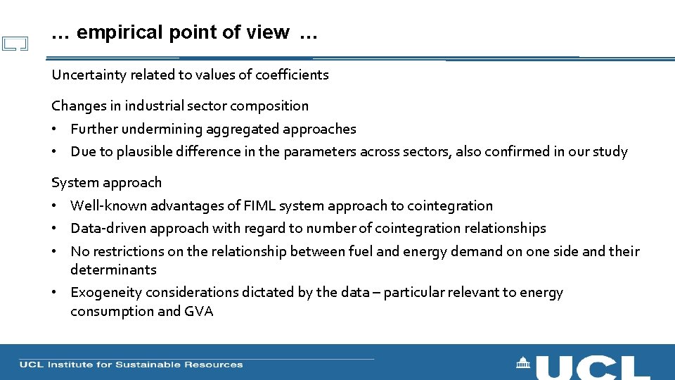 … empirical point of view … Uncertainty related to values of coefficients Changes in