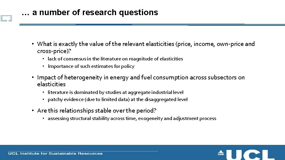 … a number of research questions • What is exactly the value of the