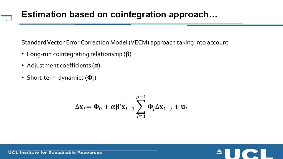 Estimation based on cointegration approach… • 