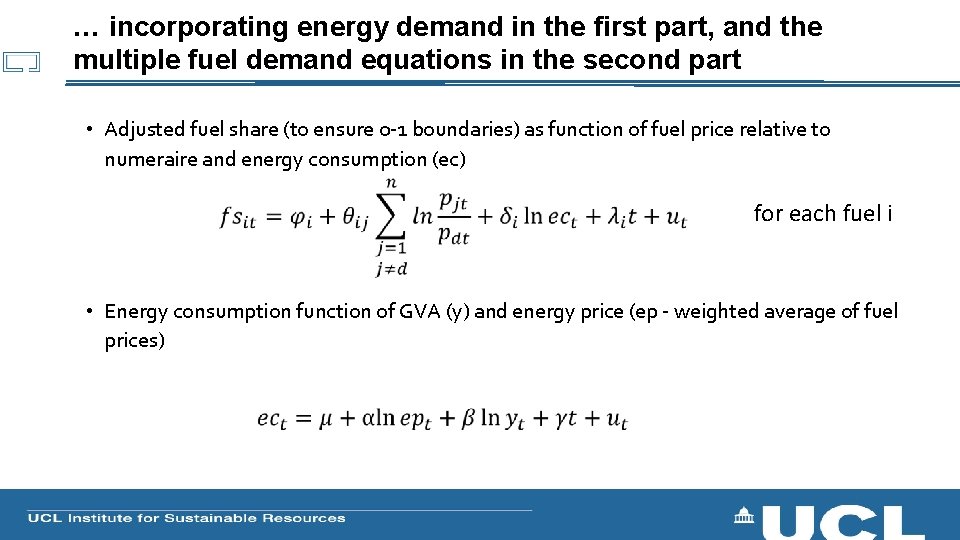 … incorporating energy demand in the first part, and the multiple fuel demand equations