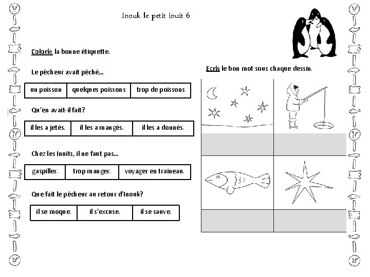 Inouk le petit inuit 6 Colorie la bonne étiquette. Ecris le bon mot sous Inouk le petit inuit 6 Colorie la bonne étiquette. Ecris le bon mot sous