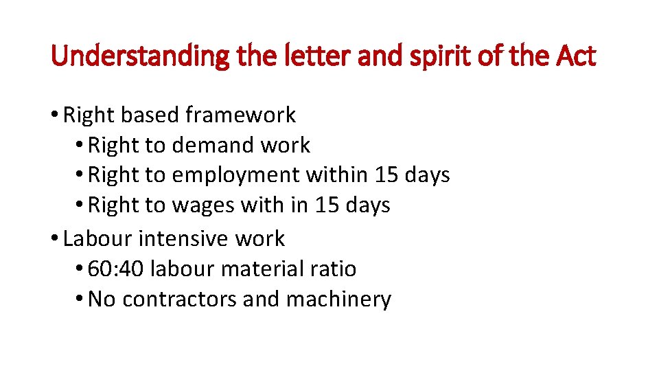 Understanding the letter and spirit of the Act • Right based framework • Right