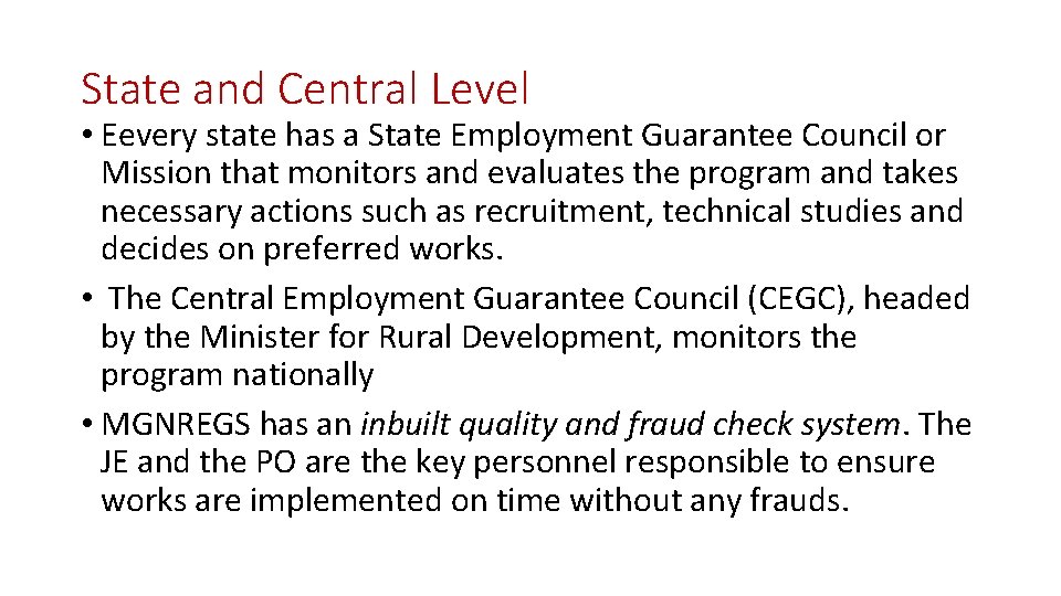 State and Central Level • Eevery state has a State Employment Guarantee Council or