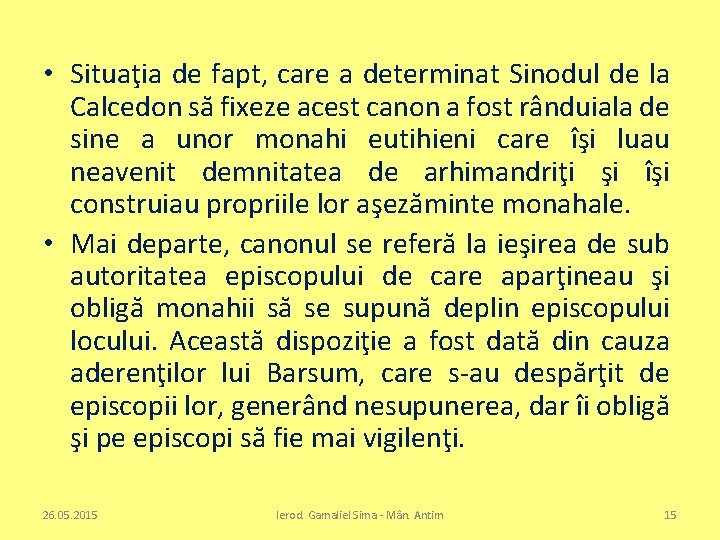  • Situaţia de fapt, care a determinat Sinodul de la Calcedon să fixeze