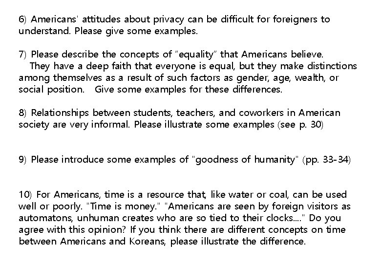 6) Americans' attitudes about privacy can be difficult foreigners to understand. Please give some