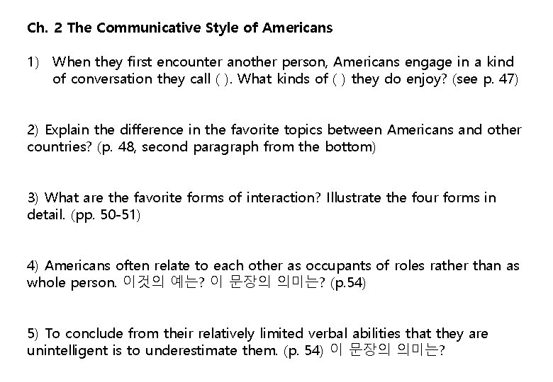 Ch. 2 The Communicative Style of Americans 1) When they first encounter another person,